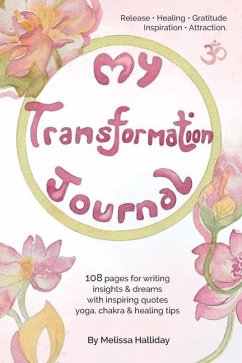 My Transformation Journal: Release, Healing, Gratitude, Inspiration, Attraction, Yoga - Halliday, Melissa