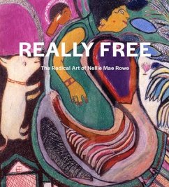 Really Free: The Radical Art of Nellie Mae Rowe - Jentleson, Katherine
