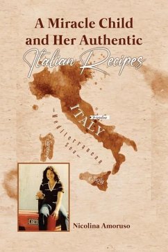 A Miracle Child and Her Authentic Italian Recipes - Amoruso, Nicolina