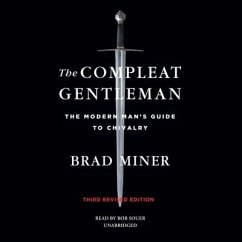 The Compleat Gentleman, Third Revised Edition: The Modern Man's Guide to Chivalry - Miner, Brad