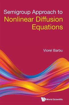 SEMIGROUP APPROACH TO NONLINEAR DIFFUSION EQUATIONS - Viorel Barbu