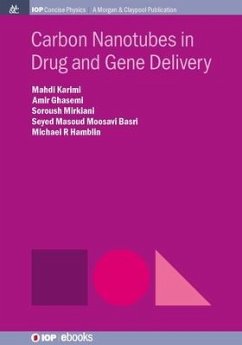 Carbon Nanotubes in Drug and Gene Delivery - Karimi, Mahdi; Ghasemi, Amir; Mirkiani, Soroush