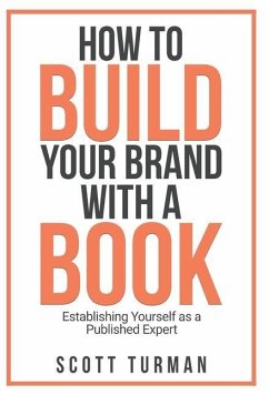 How to Build Your Brand with a Book - Turman, Scott; Rose, Zoe