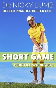Better Practice Better Golf Short Game Practice Workbook - Lumb, Nicky