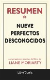 Nueve Perfectos Desconocidos de Liane Moriarty: Conversaciones Escritas (eBook, ePUB) Nueve Perfectos Desconocidos de Liane Moriarty: Conversaciones Escritas (eBook, ePUB)