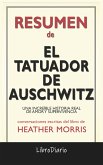 El Tatuador De Auschwitz: Una Increíble Historia Real De Amor Y Supervivencia de Heather Morris: Conversaciones Escritas (eBook, ePUB)