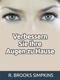 Verbessern Sie Ihre Augen zu Hause (Übersetzt) (eBook, ePUB)