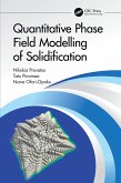 Quantitative Phase Field Modelling of Solidification (eBook, ePUB)