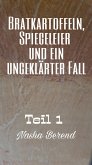 Bratkartoffeln, Spiegeleier und ein ungeklärter Fall (eBook, ePUB) Bratkartoffeln, Spiegeleier und ein ungeklärter Fall (eBook, ePUB)