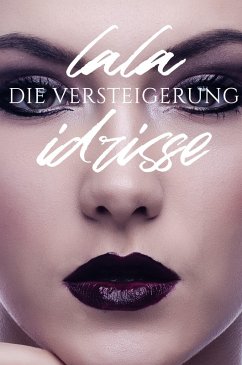 Die Versteigerung (eBook, ePUB) - Idrisse, Lala; D. A. Ch., Team Lala