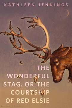 Cover The Wonderful Stag, or The Courtship of Red Elsie (eBook, ePUB)