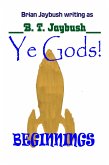 Ye Gods! Beginnings (eBook, ePUB) Ye Gods! Beginnings (eBook, ePUB)