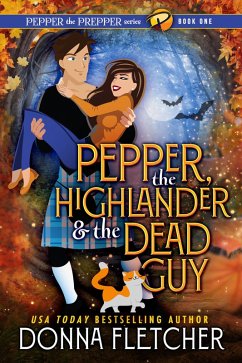 Pepper, the Highlander & the Dead Guy (Pepper the Prepper Mystery Series, #1) (eBook, ePUB) - Fletcher, Donna