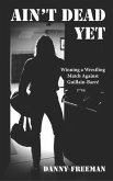Ain't Dead Yet (eBook, ePUB) Ain't Dead Yet (eBook, ePUB)