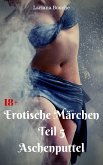 Erotische Märchen Teil 5 Aschenputtel (eBook, ePUB)