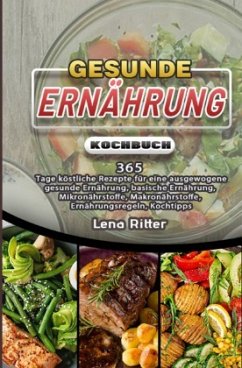 Gesunde Ernährung Kochbuch - Ritter, Lena