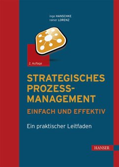 Strategisches Prozessmanagement - einfach und effektiv (eBook, ePUB) - Hanschke, Inge; Lorenz, Rainer