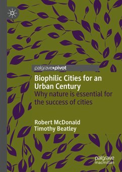 Biophilic Cities for an Urban Century - McDonald, Robert;Beatley, Timothy