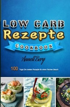Low Carb Rezepte 2021 - Berg, Annett