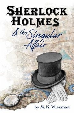 Sherlock Holmes & the Singular Affair (eBook, ePUB) - Wiseman, M. K.