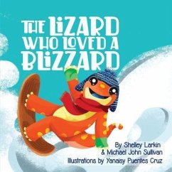 The Lizard Who Loves a Blizzard (eBook, ePUB) - Larkin, Shelley; Sullivan, Michael