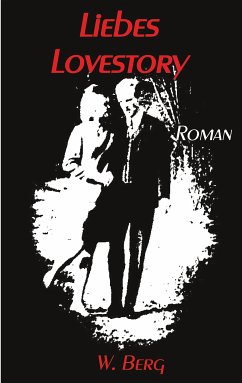 Liebes Lovestory (eBook, ePUB) - Berg, Wolfgang