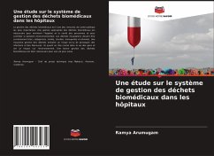 Une étude sur le système de gestion des déchets biomédicaux dans les hôpitaux - Arumugam, Ramya