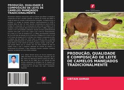 PRODUÇÃO, QUALIDADE E COMPOSIÇÃO DE LEITE DE CAMELOS MANEJADOS TRADICIONALMENTE - Ahmad, Sibtain