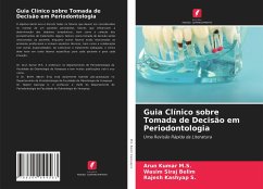 Guia Clínico sobre Tomada de Decisão em Periodontologia - M.S., Arun Kumar;Belim, Wasim Siraj;Kashyap S., Rajesh