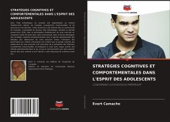 STRATÉGIES COGNITIVES ET COMPORTEMENTALES DANS L'ESPRIT DES ADOLESCENTS - Camacho, Evert