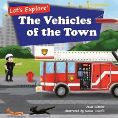 Let's Explore! The Vehicles of the Town - Wittler, Jolas