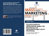 Gesellschaftliche Widerstände gegen die Bezahlung von Dienstleistungen durch Marketing