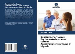 Systemischer Lupus Erythematodes - eine seltene Autoimmunerkrankung in Nigeria - Kabir, Rashida