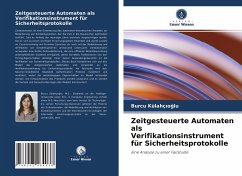 Zeitgesteuerte Automaten als Verifikationsinstrument für Sicherheitsprotokolle - Külahçioglu, Burcu