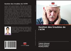 Gestion des troubles de l'ATM - Ahmed, Tabish;Kapoor, Yuvraj;Datta, Pankaj