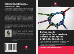 Liderança de organizações clássicas versus liderança de organizações ágeis - Bucataru, Cristina-Gabriela