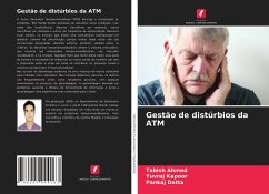 Gestão de distúrbios da ATM - Ahmed, Tabish;Kapoor, Yuvraj;Datta, Pankaj