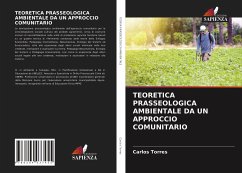 TEORETICA PRASSEOLOGICA AMBIENTALE DA UN APPROCCIO COMUNITARIO - Torres, Carlos