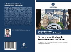 Schutz von Kindern in bewaffneten Konflikten - Akbariavaz, Khalil;Moslemzadeh Tehrani, Pardis