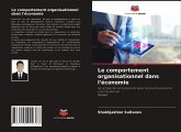 Le comportement organisationnel dans l'économie