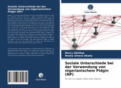 Soziale Unterschiede bei der Verwendung von nigerianischem Pidgin (NP) - Okitikpi, Mercy;Umera-Okeke, Nneka