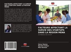 FACTEURS AFFECTANT LA SURVIE DES STARTUPS DANS LA REGION MENA - Hanna, Hany;Gohar, Nermin;Haroun, Mai