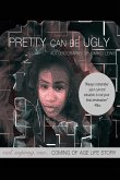 Pretty Can Be Ugly