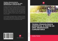 TEORIA PRAXIOLÓGICA AMBIENTAL A PARTIR DE UMA ABORDAGEM COMUNITÁRIA - Torres, Carlos