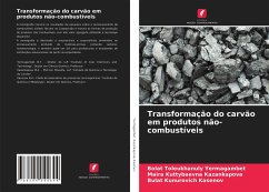 Transformação do carvão em produtos não-combustíveis - Yermagambet, Bolat Toleukhanuly;Kazankapova, Maira Kuttybaevna;Kasenov, Bulat Kunurovich