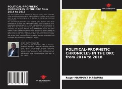 POLITICAL-PROPHETIC CHRONICLES IN THE DRC from 2014 to 2018 - Mampuya Masamba, Roger