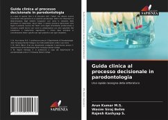 Guida clinica al processo decisionale in parodontologia - M.S., Arun Kumar;Belim, Wasim Siraj;Kashyap S., Rajesh