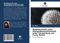 Modellauswahl unter Stichprobenunsicherheit unter Verwendung von Fuzzy-Zahlen - Wen, Bei