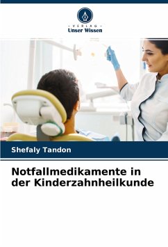 Notfallmedikamente in der Kinderzahnheilkunde - Tandon, Shefaly