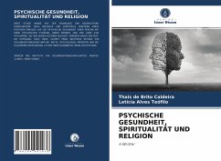 PSYCHISCHE GESUNDHEIT, SPIRITUALITÄT UND RELIGION - Caldeira, Thais de Brito;Teófilo, Letícia Alves